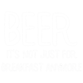 products/Beer-Its-Not-Just-For-Breakfast-Anymore-2.png