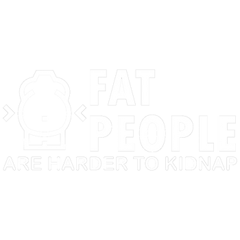 products/Fat-People-Are-Harder-To-Kidnap-2.png
