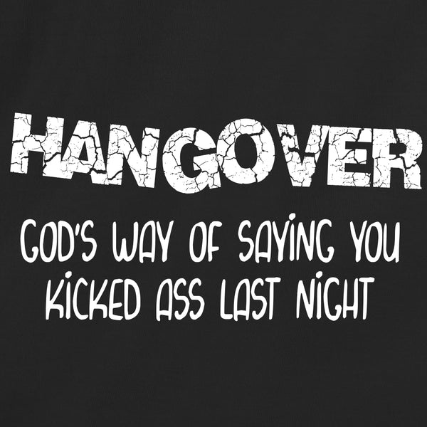 Hangovers God's Way Of Saying You Kicked Ass Last Night