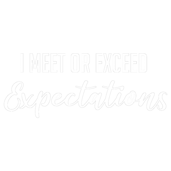 I Meet Or Exceed Expectations