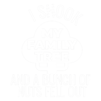 products/I-Shook-My-Family-Tree-and-A-Bunch-Of-Nuts-Fell-Out-2.png