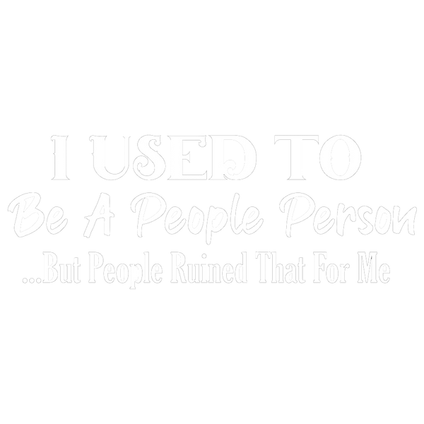 I Used To Be A People Person
