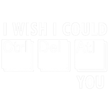 products/I-Wish-I-Could-Ctrl-Atl-Del-You-2.png