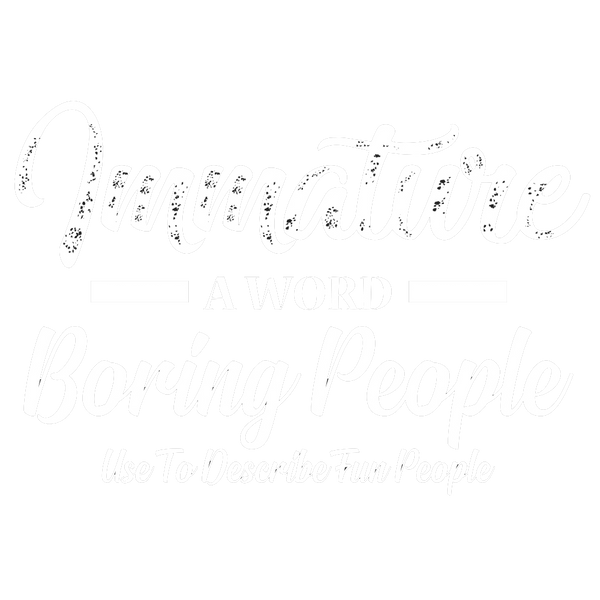 Immature: A Word Boring People Use To Describe Fun People