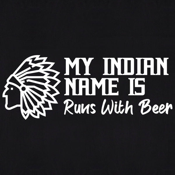 My Indian Name Is Runs With Beer