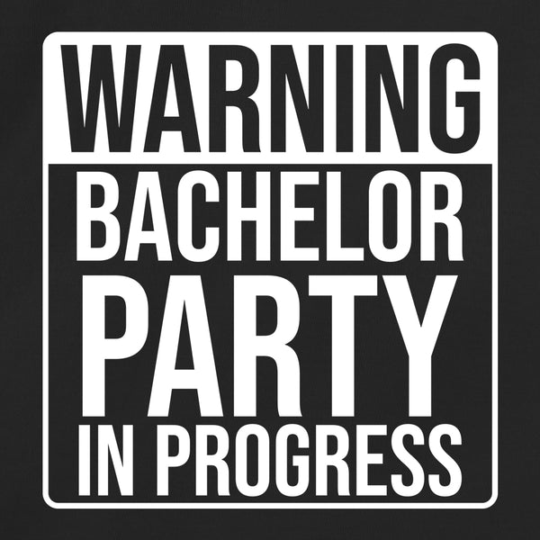 Warning Bachelor Party In Progress
