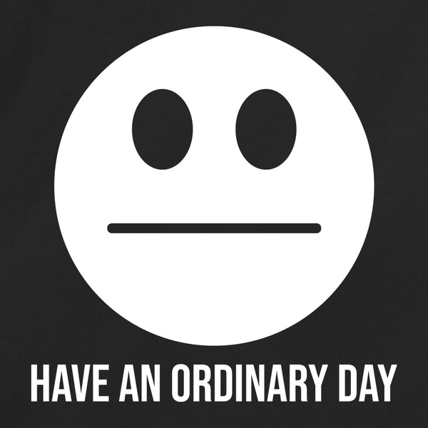 Have An Ordinary Day