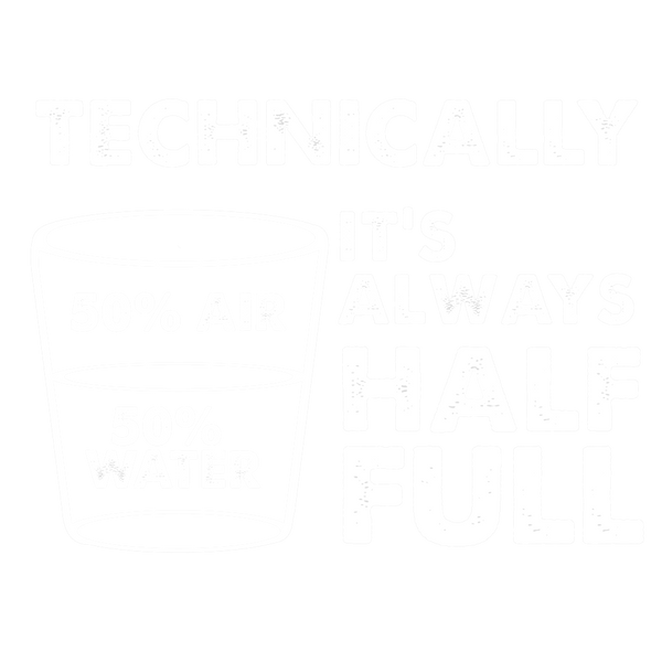 Technically, it's always half full