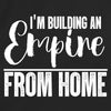 I'm building an empire from home