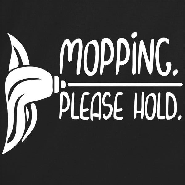 Mopping. Please hold.