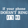 If your phone doesn’t ring It's me