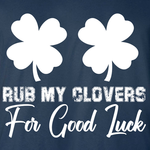 Rub My Clovers For Good Luck