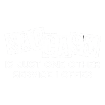 products/Sarcasm-Is-Just-One-Other-Service-I-Offer-2.png