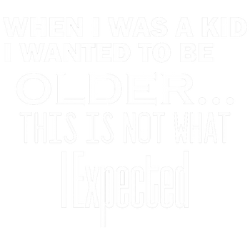 products/When-I-Was-A-Kid-I-wanted-to-be-older...png